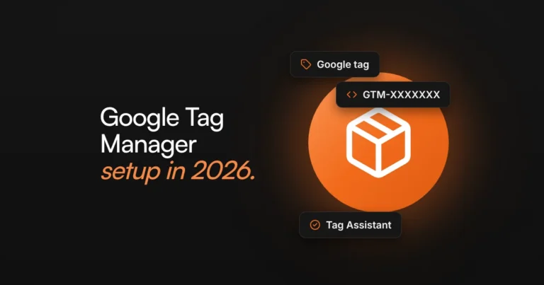 Google Tag Manager Setup in 2026: New Interface and Google Tag vs GTM