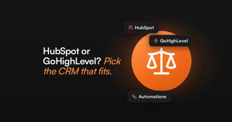 HubSpot vs GoHighLevel: Which Fits Your Business?
