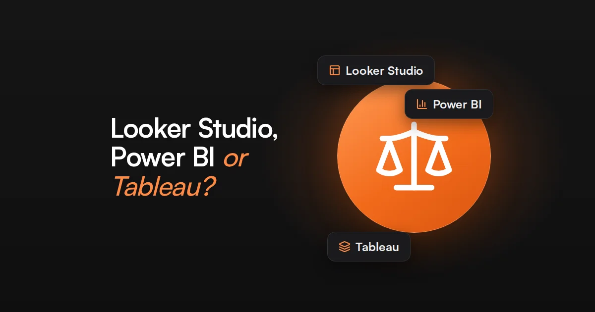 Looker Studio vs Power BI vs Tableau for Marketing
