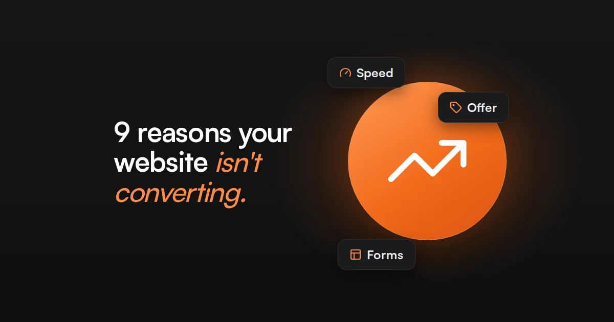 Why Is Your Website Not Converting? 9 Causes and Fixes